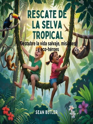 cover image of Rescate De La Selva Tropical